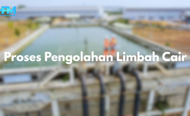 Proses Pengolahan Limbah Cair - Konsultan Project Pengolahan